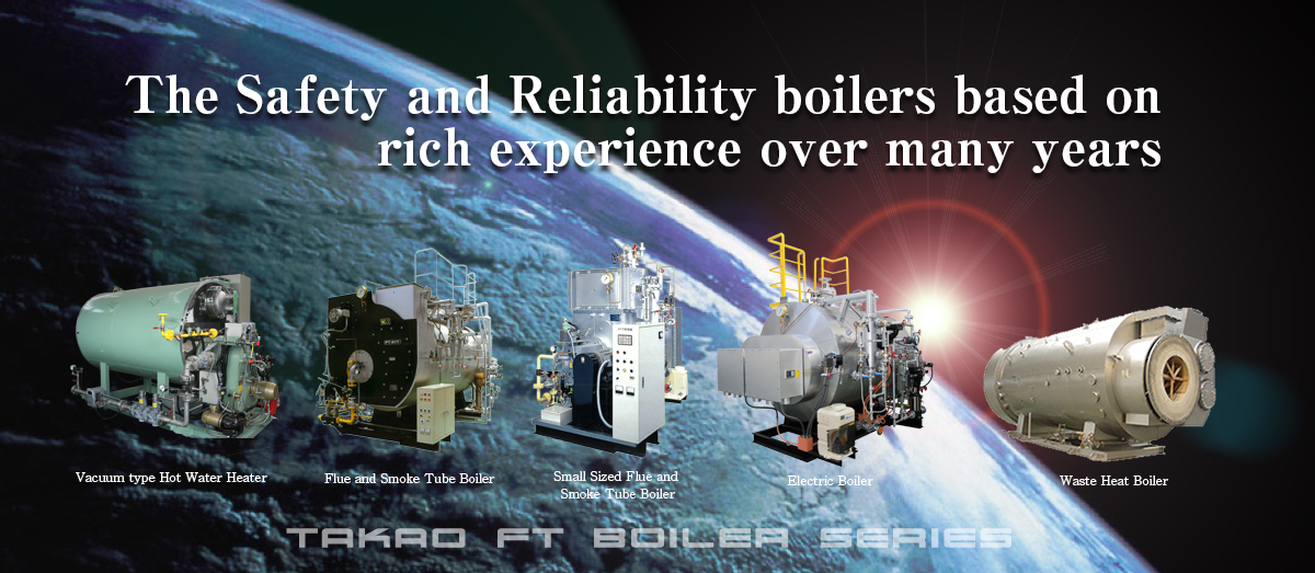 The Safety and Reliability boilers based on rich experience over many years